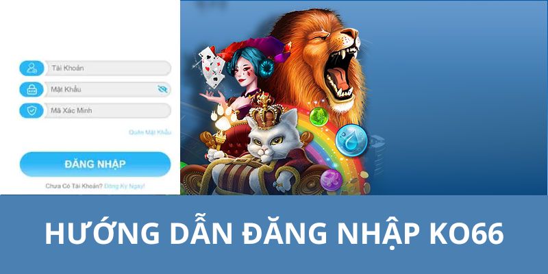 Hướng dẫn đăng nhập ko66