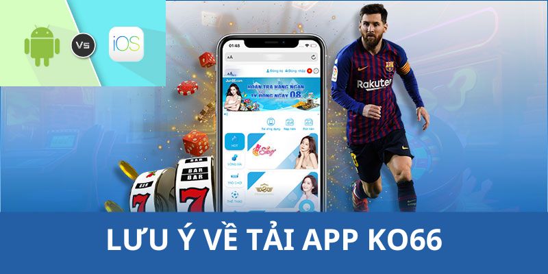 lưu ý tải app ko66